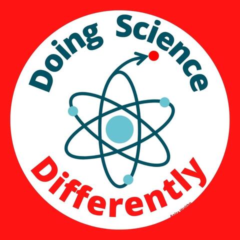 Doing Science Differently